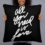 Love is All You Need Pillow (White on Black)