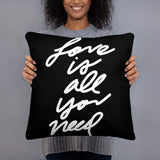 Love is All You Need Pillow (White on Black)