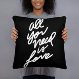 Love is All You Need Pillow (White on Black)